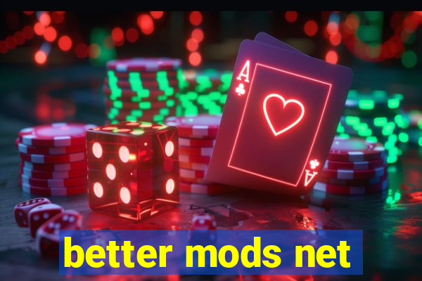 better mods net